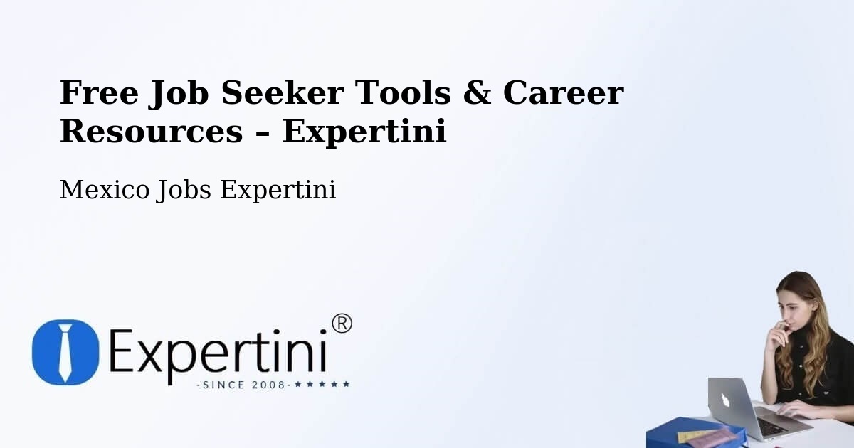 Free Job Seeker Tools & Career Resources – Hermosillo - Hermosillo, Mexico Jobs Expertini
