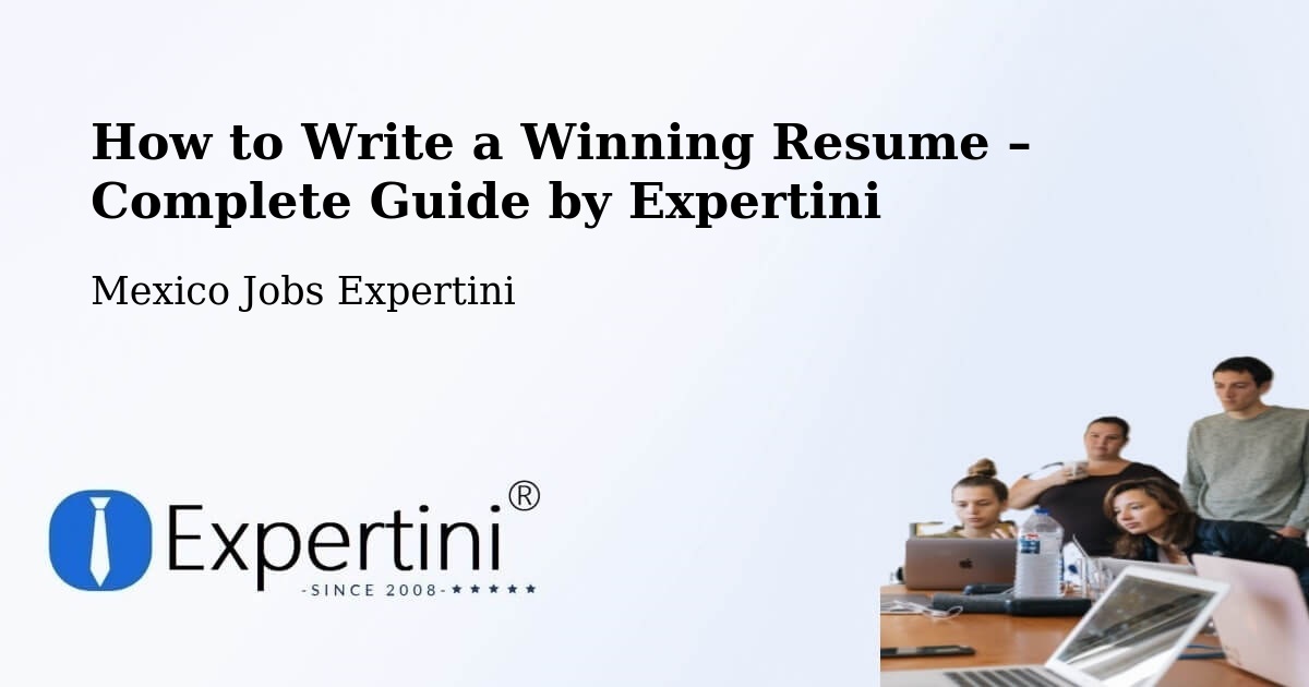 Resume Writing Guide for Job Seekers – Hermosillo - Hermosillo, Mexico Jobs Expertini
